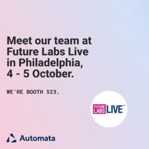 Meet Automata at Future Labs Live USA in Philadelphia this October