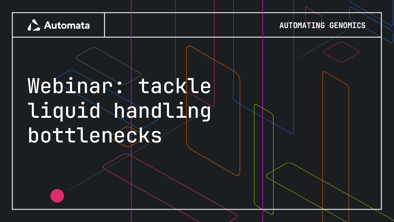 Webinar: tackle liquid handling bottlenecks